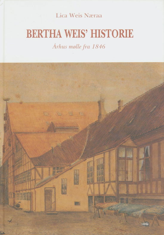 Cover for Lica Weis Nærå · Bertha Weis' historie (Innbunden bok) (1992)