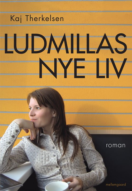 Cover for Kaj Therkelsen · Ludmillas nye liv (Heftet bok) [1. utgave] (2012)