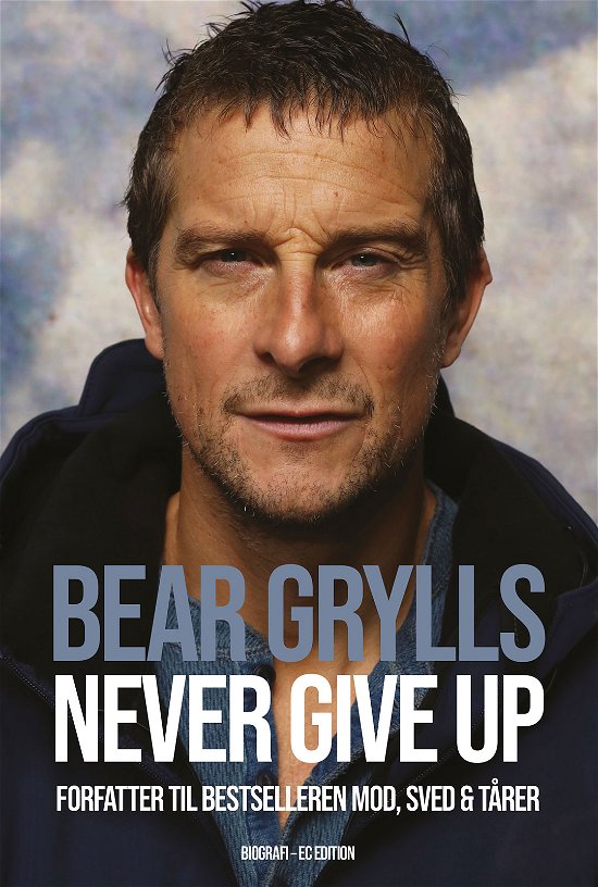 Cover for Bear Grylls · Bear Grylls - Never give up (Hæftet bog) [1. udgave] (2021)