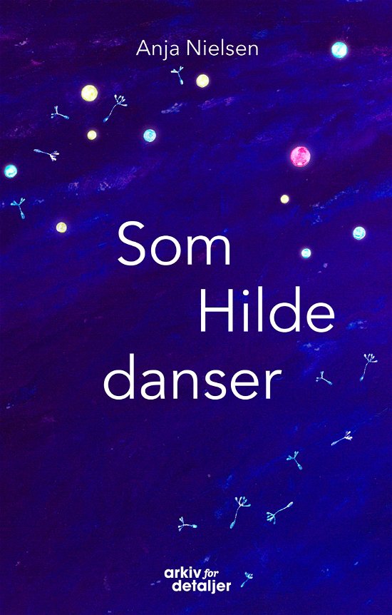 Cover for Anja Nielsen · Som Hilde danser (Paperback Book) [1st edition] (2022)