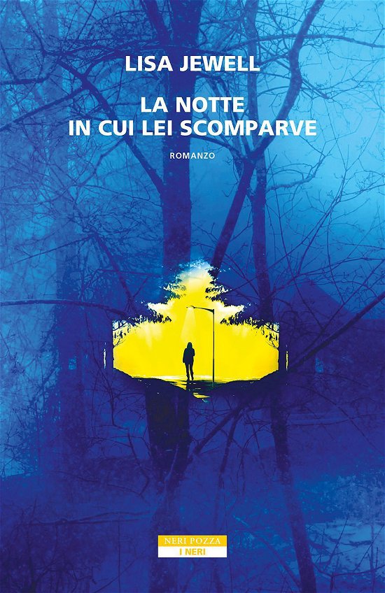 Cover for Lisa Jewell · La Notte In Cui Lei Scomparve (Bok)