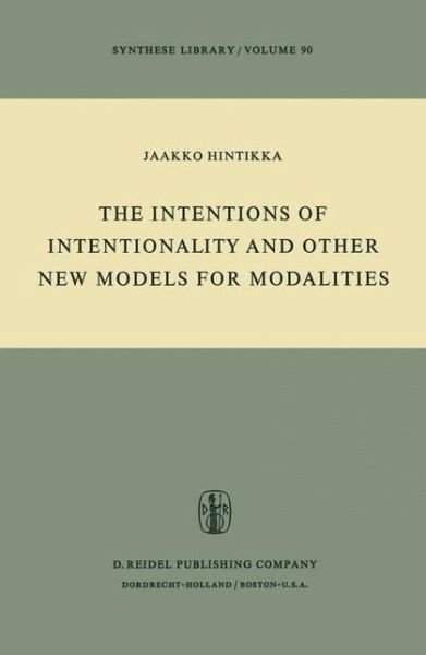 Cover for Jaakko Hintikka · The Intentions of Intentionality and Other New Models for Modalities - Synthese Library (Taschenbuch) [Softcover reprint of the original 1st ed. 1975 edition] (1975)
