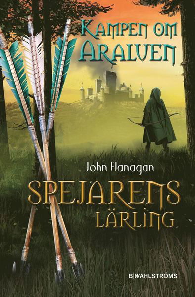 Spejarens lärling: Kampen om Araluen - John Flanagan - Bøger - B Wahlströms - 9789132211348 - 6. september 2019