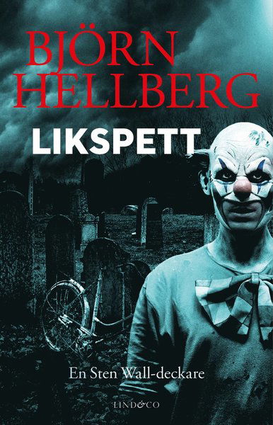 Sten Wall-deckare: Likspett - Björn Hellberg - Books - Lind & Co - 9789174619348 - July 10, 2017