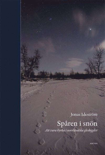 Spåren i snön : att vara kyrka i norrländska glesbygder - Jonas Ideström - Książki - Artos & Norma Bokförlag - 9789175807348 - 16 lutego 2015