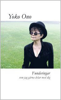 Cover for Yoko Ono · Funderingar som jag gärna delar med dig (Gebundesens Buch) (2011)