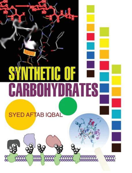 Synthetic of Carbohydrates - S a Iqbal - Books - DISCOVERY PUBLISHING HOUSE PVT LTD - 9789350561348 - April 1, 2013