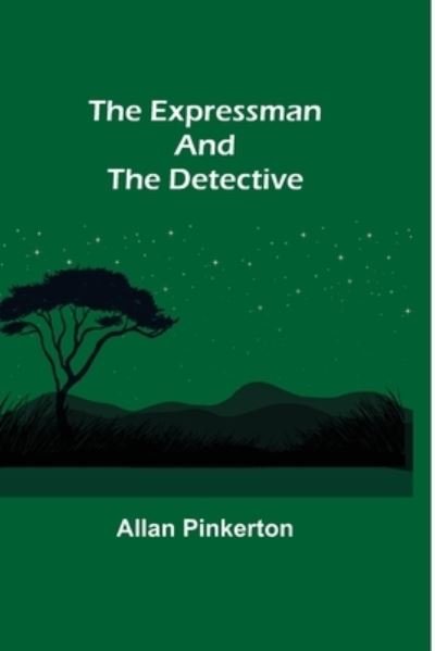 Cover for Allan Pinkerton · The Expressman and the Detective (Paperback Bog) (2021)