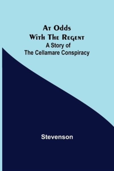 Cover for Stevenson · At Odds with the Regent (Paperback Book) (2022)