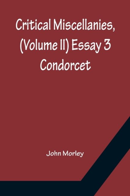 Cover for John Morley · Critical Miscellanies, (Volume II) Essay 3 (Paperback Bog) (2022)