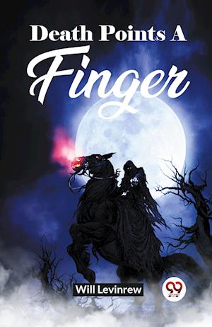 Cover for Will Levinrew · Death Points A Finger (Paperback Book) (2024)