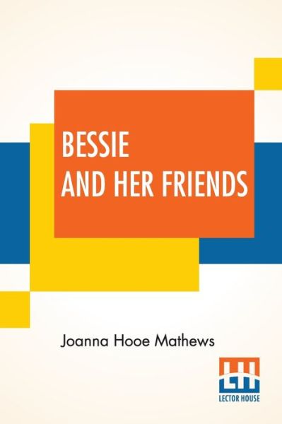 Cover for Joanna Hooe Mathews · Bessie And Her Friends (Paperback Book) (2020)