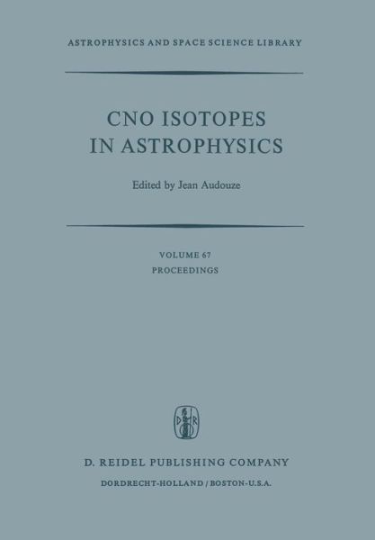 Cover for J Audouze · CNO Isotopes in Astrophysics: Proceedings of a Special Iau Session Held on August 30, 1976, in Grenoble, France - Astrophysics and Space Science Library (Taschenbuch) [Softcover reprint of the original 1st ed. 1977 edition] (2012)