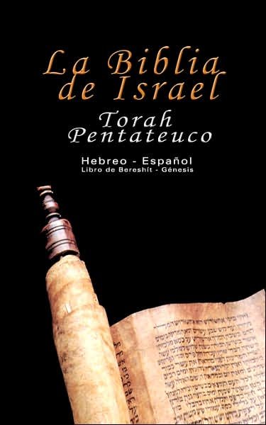 Cover for Yoram Rovner · La Biblia De Israel: Torah Pentateuco: Hebreo -  Español : Libro De Bereshít - Génesis (Pocketbok) [Spanish, Bilingual edition] (2006)