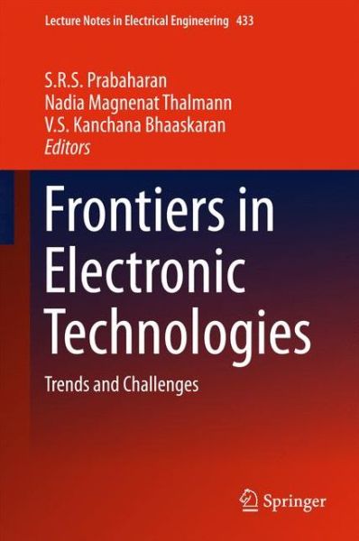 Cover for Frontiers in Electronic Technologies: Trends and Challenges - Lecture Notes in Electrical Engineering (Hardcover Book) [1st ed. 2017 edition] (2017)