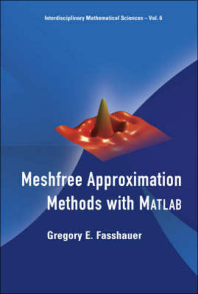 Cover for Fasshauer, Gregory E (Illinois Inst Of Technology, Usa) · Meshfree Approximation Methods With Matlab (With Cd-rom) - Interdisciplinary Mathematical Sciences (Paperback Book) (2007)