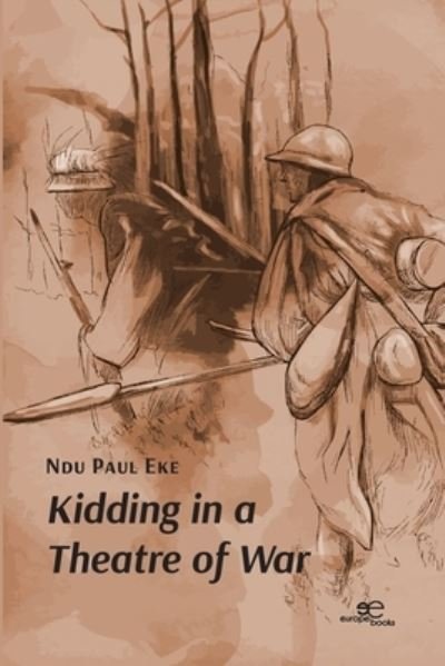 Cover for Ndu Paul Eke · Kidding In A Theatre Of War (Book) (2023)