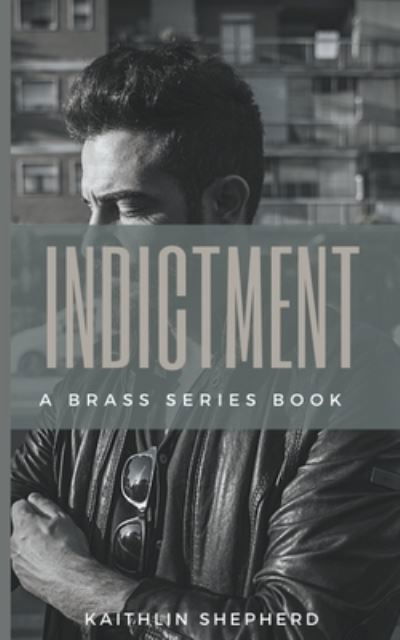 Cover for Kaithlin Shepherd · Indictment - Brass (Taschenbuch) (2022)