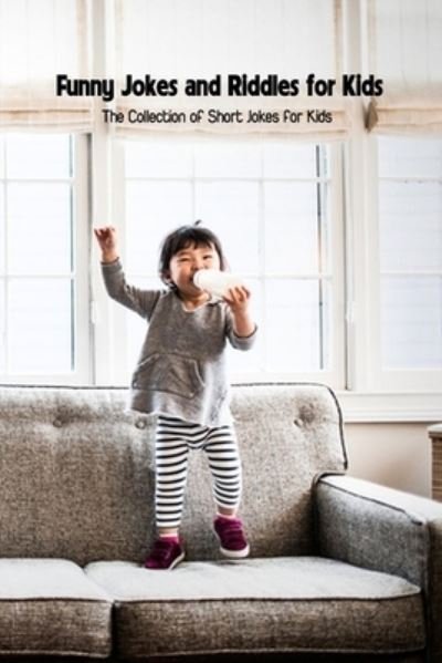 Cover for Dozier Emanuel · Funny Jokes and Riddles for Kids: The Collection of Short Jokes for Kids (Paperback Bog) (2022)