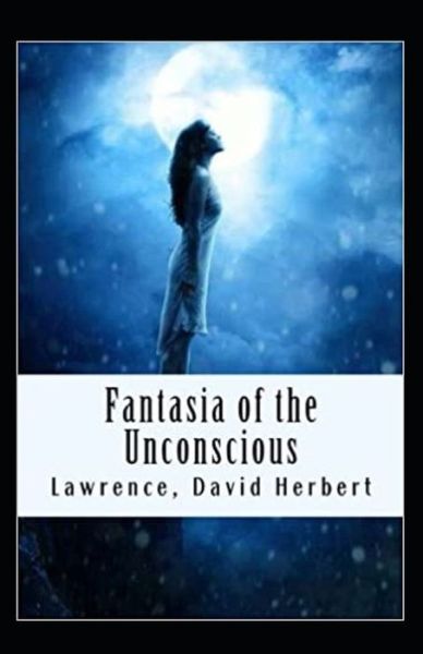 Cover for David Herbert Lawrence · Fantasia of the Unconscious Annotated (Paperback Book) (2022)