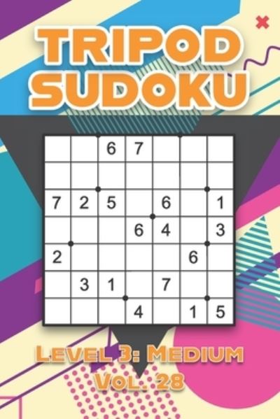 Tripod Sudoku Level 3: Medium Vol. 28: Play Tripod Sudoku With Solutions 7x7 Seven Numbers Grid Easy Level Volumes 1-40 Sudoku Variation Cross Sums Games Solve Japanese Paper Logic Puzzles Enjoy Mathematics Challenge For All Ages Kids to Adults - Sophia Numerik - Livros - Independently Published - 9798461221348 - 21 de agosto de 2021
