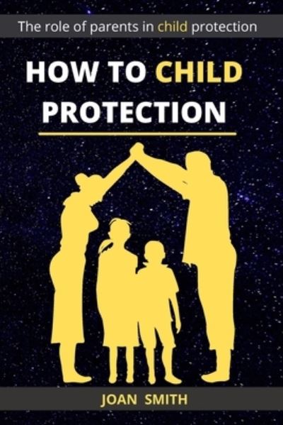 Cover for Joan Smith · How to Child Protection: The role of parents in child protection (Pocketbok) (2021)