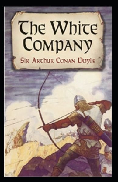 Cover for Sir Arthur Conan Doyle · The White Company Annotated (Paperback Bog) (2021)