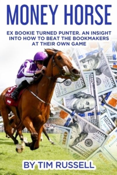 Cover for Anthony Gibson · Money Horse: Written by Bookmaker turned professional punter Tim Russell (Paperback Book) (2021)