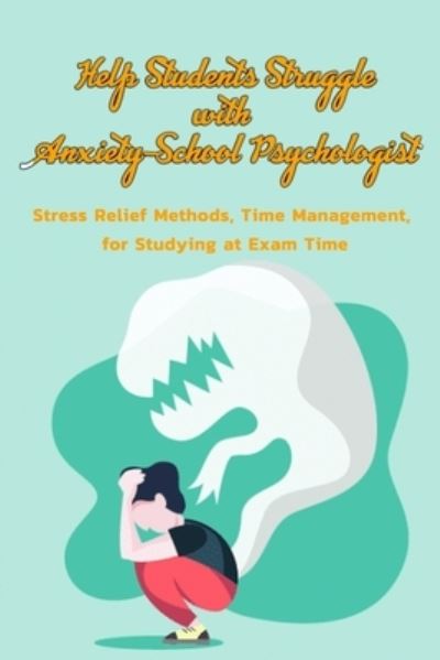 Cover for Jamila Branch · Help Students Struggle With Anxiety- School Psychologist (Paperback Book) (2020)