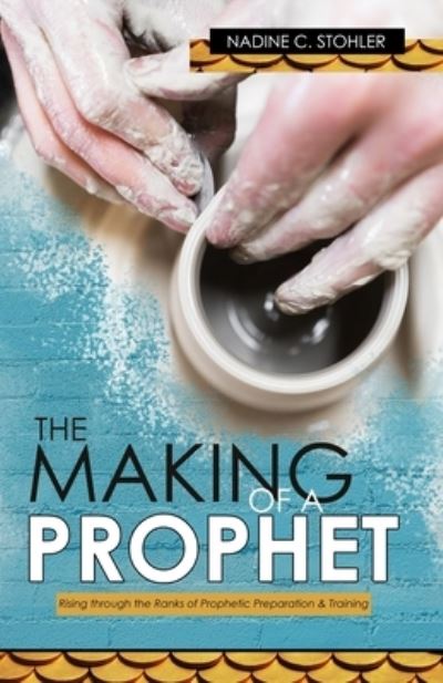 Cover for Nadine C Stohler · The Making of a Prophet (Paperback Book) (2020)