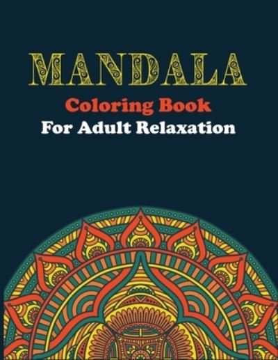 Cover for Think Tank · Mandala Coloring Book For Adult Relaxation (Taschenbuch) (2020)