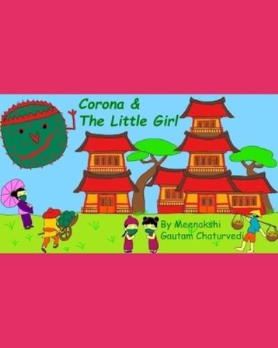 Cover for Meenakshi Gautam Chaturvedi · Corona &amp; The Little Girl (Paperback Book) (2021)