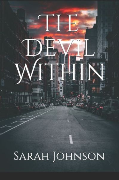 The Devil Within - Sarah Johnson - Bøger - Independently Published - 9798600600348 - 20. januar 2020