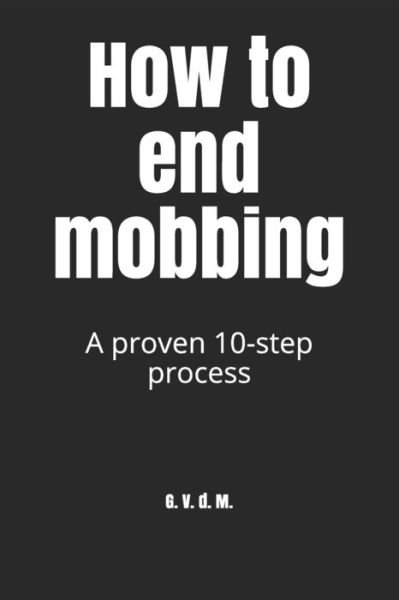 Cover for G V D M · How to end mobbing (Paperback Book) (2020)