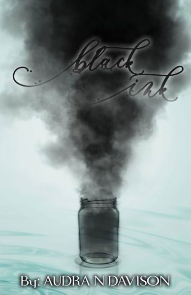 Black Ink - Audra N Davison - Kirjat - Independently Published - 9798636634348 - maanantai 13. huhtikuuta 2020