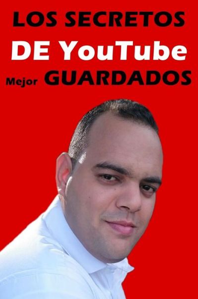 Cover for Rocky Alejo · Los Secretos De Youtube Mejor Guardados (Paperback Book) (2020)