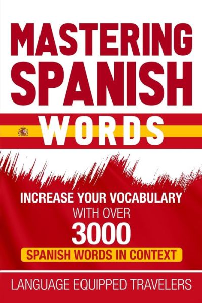 Cover for Language Equipped Travelers · Mastering Spanish Words (Paperback Book) (2020)