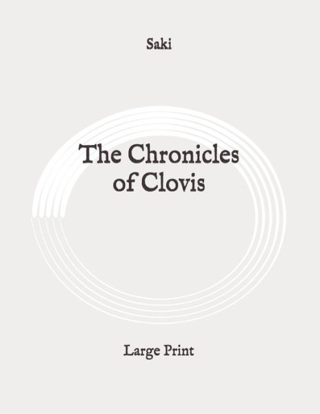 The Chronicles of Clovis - Saki - Books - Independently Published - 9798649070348 - June 2, 2020