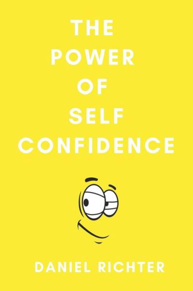 Cover for Daniel Richter · The Power of Self Confidence (Paperback Book) (2020)