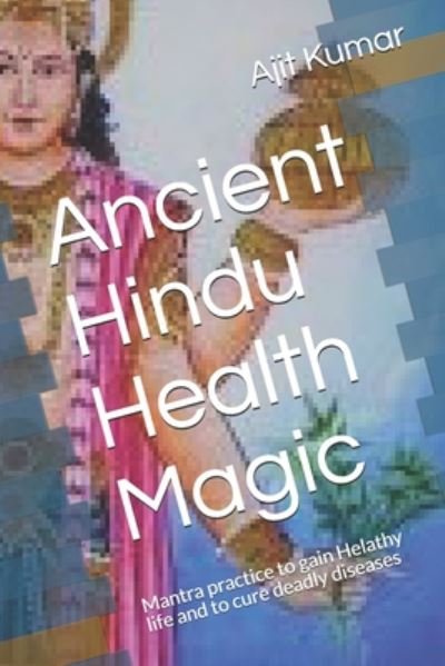Cover for Ajit Kumar · Ancient Hindu Health Magic (Pocketbok) (2020)