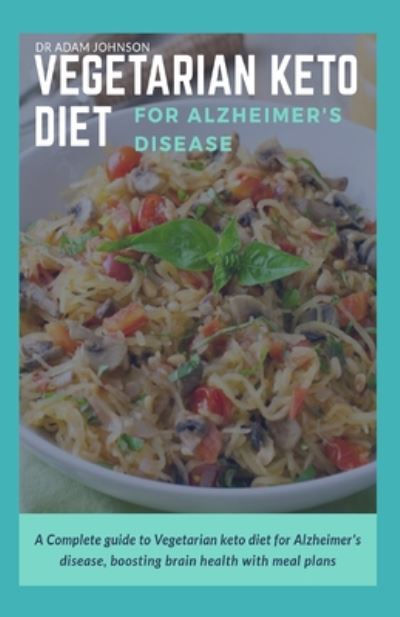 Cover for Adam Johnson · Vegetarian Keto Diet for Alzheimer's Disease (Paperback Book) (2020)