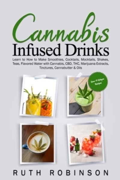 Cover for Ruth Robinson · Cannabis Infused Drinks (Paperback Bog) (2020)