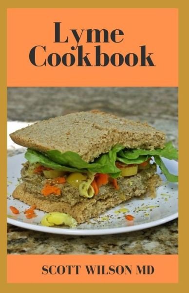 Lyme Cookbook - Scott Wilson - Bücher - Independently Published - 9798679910348 - 27. August 2020
