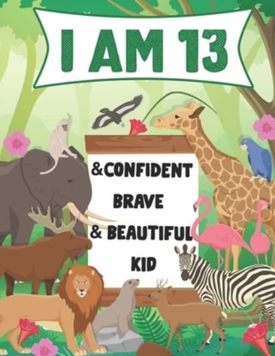Cover for Haitham Hazaymeh · I am 13 and Confident, Brave &amp; Beautiful Kid (Paperback Book) (2020)