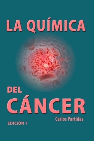 Cover for Carlos L Partidas · La Quimica del Cancer (Paperback Book) (2020)