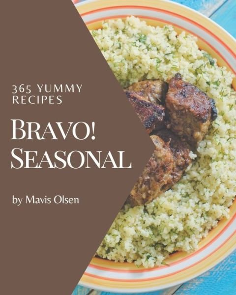 Cover for Mavis Olsen · Bravo! 365 Yummy Seasonal Recipes (Paperback Book) (2020)