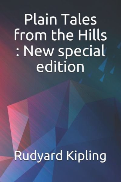 Plain Tales from the Hills - Rudyard Kipling - Livres - Independently Published - 9798692339348 - 1 octobre 2020