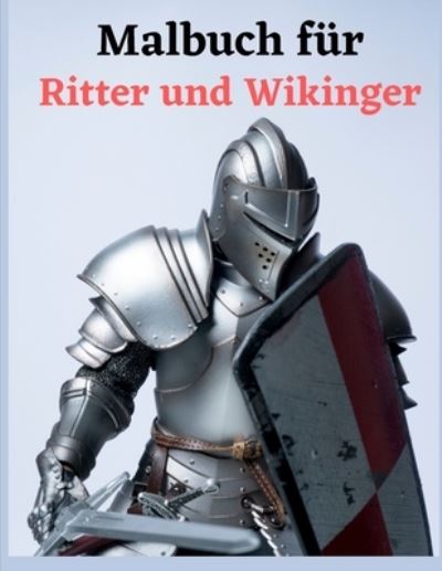 Cover for Bearbeitung Färbung Art Se · Malbuch fur Ritter und Wikinger (Paperback Book) (2021)