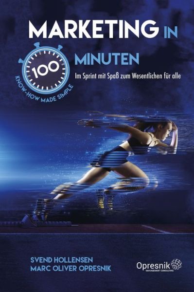 Cover for Svend Hollensen · Marketing in 100 Minuten: Im Sprint mit Spass zum Wesentlichen fur alle - Opresnik Management Guides (Paperback Book) (2021)