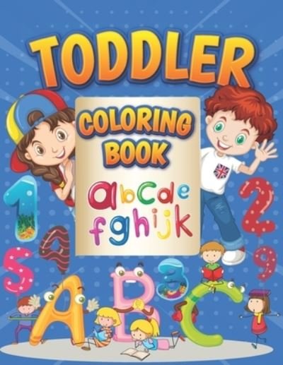Cover for Hk Dlove Publication · Toddler Coloring Book: Alphabet &amp; Number Lover Educational Activity Coloring Book For Cute Little Kids Age 2-4, 4-8, Boys, Girls, Preschool and Kindergarten (Taschenbuch) (2021)
